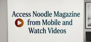 Access Noodle Magazine from mobile phone