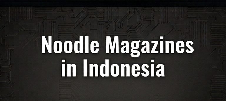 Noodle Magazines in Indonesia